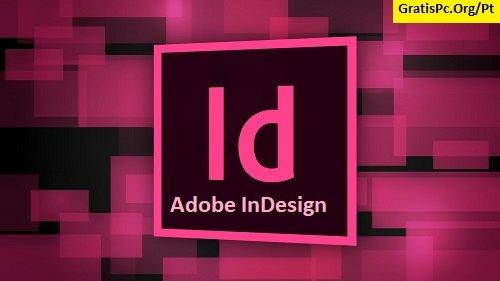 Adobe InDesign 2024 Grátis Baixar 32/64 Em Portagens PT-BR