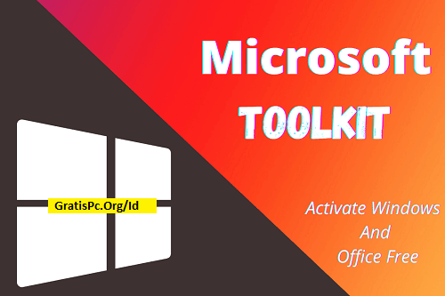 Download Microsoft Toolkit Activator Key Terbaru For Windows