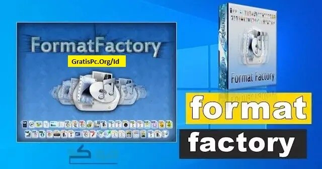 Format Factory Unduh Gratis 2024 Terbaru Versi Untuk Windows